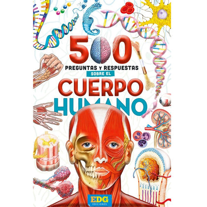 500 preguntas y respuestas sobre el cuerpo humano