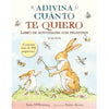 Adivina cuánto te quiero. Libro de actividades con pegatinas