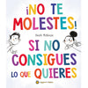¡No te molestes! Si no consigues lo que quieres