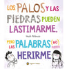 Los palos y las piedras pueden lastimarme, pero las palabras (no) pueden herirme