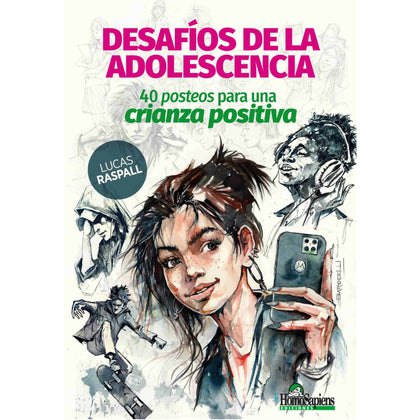 Desafíos de la adolescencia: 40 posteos para una crianza positiva