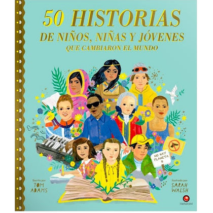 50 historias de niños, niñas y jóvenes que cambiaron el mundo