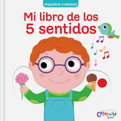 Mi libro de los 5 sentidos. Pequeños curiosos