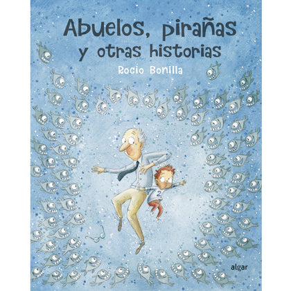 Abuelos, pirañas y otras historias