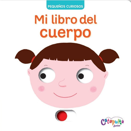 Mi libro del cuerpo. Pequeños curiosos