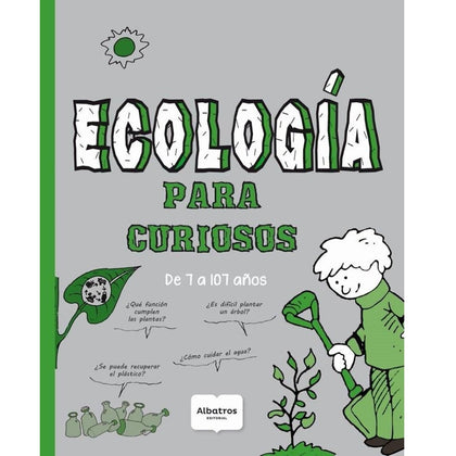 Ecología para curiosos. De 7 a 107 años