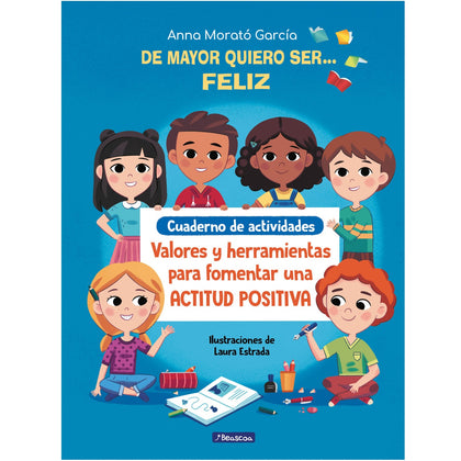 De mayor quiero ser...feliz. Cuaderno de actividades